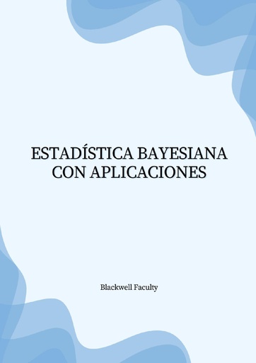 ESTADÍSTICA BAYESIANA CON APLICACIONES