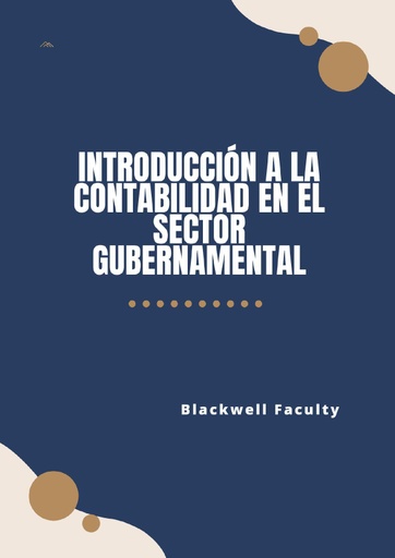 INTRODUCCIÓN A LA CONTABILIDAD EN EL SECTOR GUBERNAMENTAL