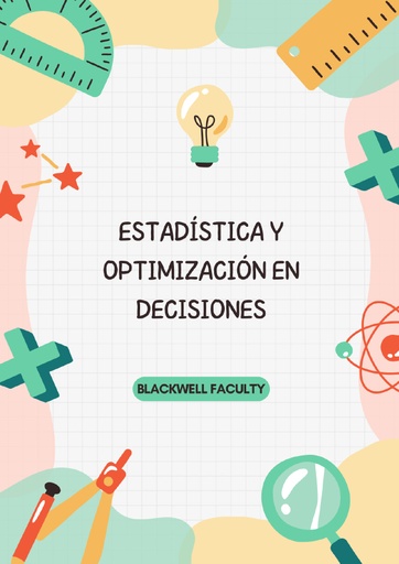 ESTADÍSTICA Y OPTIMIZACIÓN EN DECISIONES
