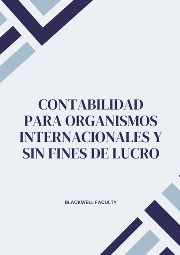 CONTABILIDAD PARA ORGANISMOS INTERNACIONALES Y SIN FINES DE LUCRO