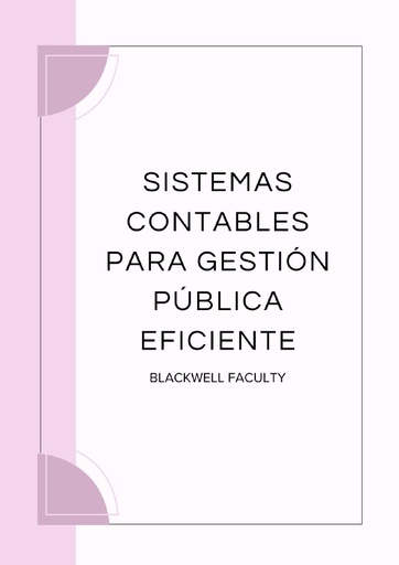 SISTEMAS CONTABLES PARA GESTIÓN PÚBLICA EFICIENTE