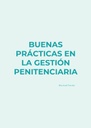 BUENAS PRÁCTICAS EN LA GESTIÓN PENITENCIARIA
