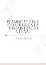 PLANIFICACIÓN Y CONTROL EN LA ADMINISTRACIÓN PENAL