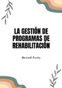 LA GESTIÓN DE PROGRAMAS DE REHABILITACIÓN