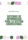 SISTEMAS DE INFORMACIÓN PARA LA GESTIÓN CORRECCIONAL