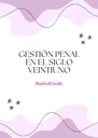 GESTIÓN PENAL EN EL SIGLO VEINTIUNO
