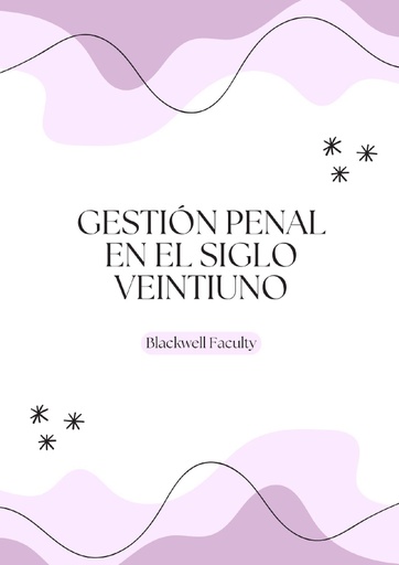 GESTIÓN PENAL EN EL SIGLO VEINTIUNO