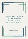 CAPACITACIÓN Y DESARROLLO DEL PERSONAL PENITENCIARIO