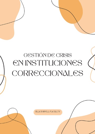 GESTIÓN DE CRISIS EN INSTITUCIONES CORRECCIONALES