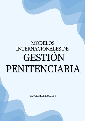 MODELOS INTERNACIONALES DE GESTIÓN PENITENCIARIA