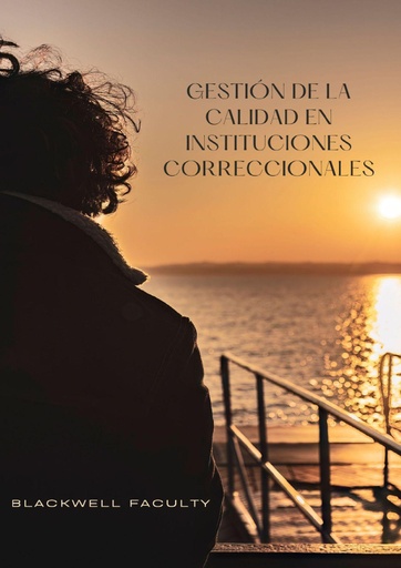 GESTIÓN DE LA CALIDAD EN INSTITUCIONES CORRECCIONALES