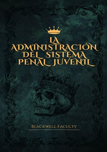LA ADMINISTRACIÓN DEL SISTEMA PENAL JUVENIL