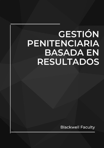 GESTIÓN PENITENCIARIA BASADA EN RESULTADOS
