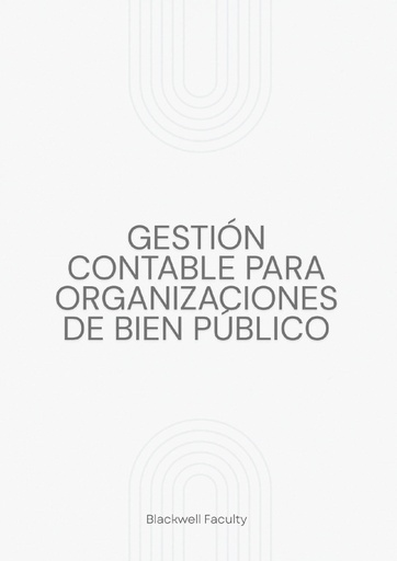GESTIÓN CONTABLE PARA ORGANIZACIONES DE BIEN PÚBLICO