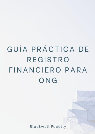 GUÍA PRÁCTICA DE REGISTRO FINANCIERO PARA ONG