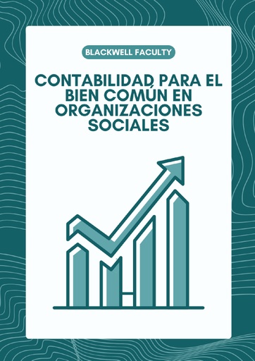 CONTABILIDAD PARA EL BIEN COMÚN EN ORGANIZACIONES SOCIALES