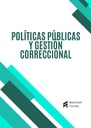 POLÍTICAS PÚBLICAS Y GESTIÓN CORRECCIONAL