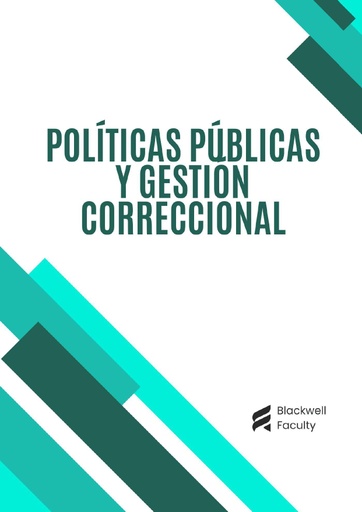 POLÍTICAS PÚBLICAS Y GESTIÓN CORRECCIONAL