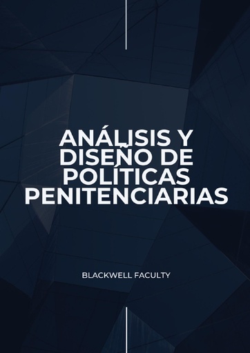 ANÁLISIS Y DISEÑO DE POLÍTICAS PENITENCIARIAS