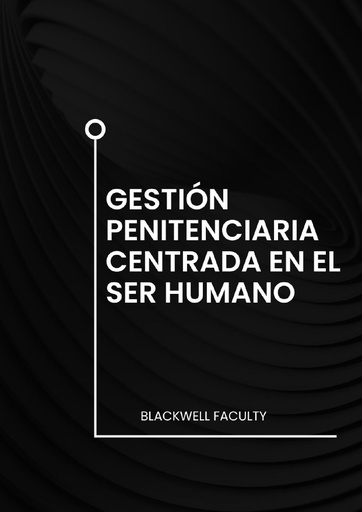 GESTIÓN PENITENCIARIA CENTRADA EN EL SER HUMANO