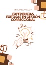 EXPERIENCIAS EXITOSAS EN GESTIÓN CORRECCIONAL