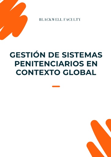 GESTIÓN DE SISTEMAS PENITENCIARIOS EN CONTEXTO GLOBAL
