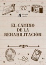 EL CAMINO DE LA REHABILITACIÓN