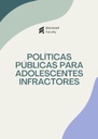 POLÍTICAS PÚBLICAS PARA ADOLESCENTES INFRACTORES