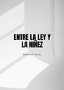 ENTRE LA LEY Y LA NIÑEZ