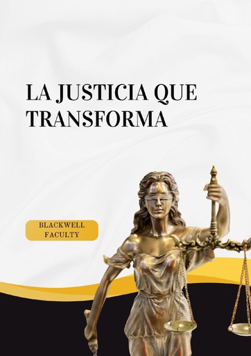 LA JUSTICIA QUE TRANSFORMA