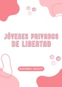 JÓVENES PRIVADOS DE LIBERTAD