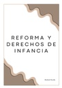 REFORMA Y DERECHOS DE INFANCIA