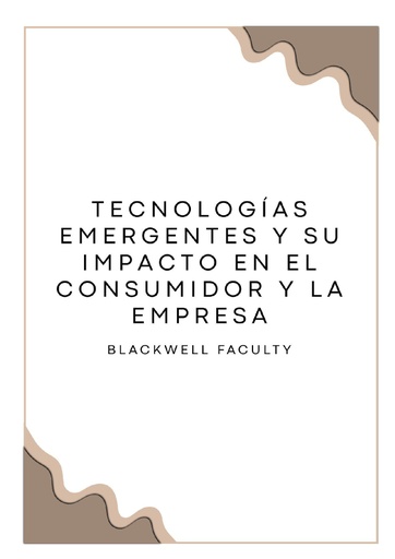TECNOLOGÍAS EMERGENTES Y SU IMPACTO EN EL CONSUMIDOR Y LA EMPRESA
