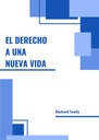 EL DERECHO A UNA NUEVA VIDA