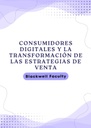 CONSUMIDORES DIGITALES Y LA TRANSFORMACIÓN DE LAS ESTRATEGIAS DE VENTA