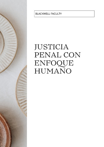 JUSTICIA PENAL CON ENFOQUE HUMANO