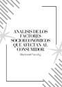 ANALISIS DE LOS FACTORES SOCIOECONÓMICOS QUE AFECTAN AL CONSUMIDOR