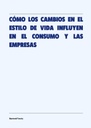 CÓMO LOS CAMBIOS EN EL ESTILO DE VIDA INFLUYEN EN EL CONSUMO Y LAS EMPRESAS