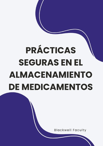 PRÁCTICAS SEGURAS EN EL ALMACENAMIENTO DE MEDICAMENTOS