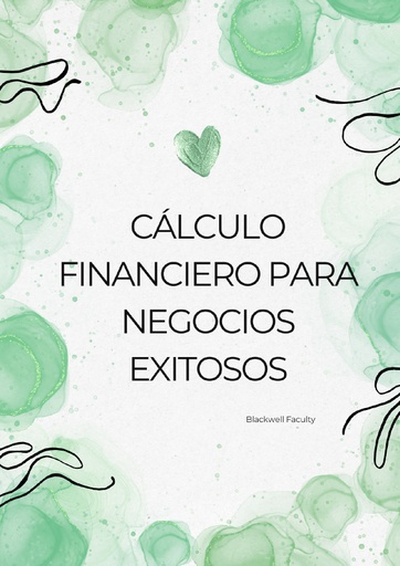 CÁLCULO FINANCIERO PARA NEGOCIOS EXITOSOS