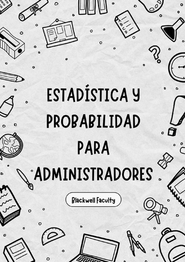 ESTADÍSTICA Y PROBABILIDAD PARA ADMINISTRADORES