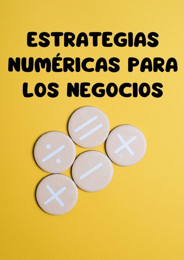 ESTRATEGIAS NUMÉRICAS PARA LOS NEGOCIOS