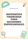 MATEMÁTICA FINANCIERA PARA DECISIONES EMPRESARIALES