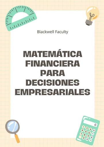 MATEMÁTICA FINANCIERA PARA DECISIONES EMPRESARIALES