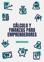 CÁLCULO Y FINANZAS PARA EMPRENDEDORES