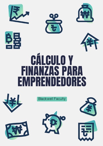 CÁLCULO Y FINANZAS PARA EMPRENDEDORES