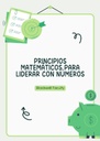 PRINCIPIOS MATEMÁTICOS PARA LIDERAR CON NÚMEROS