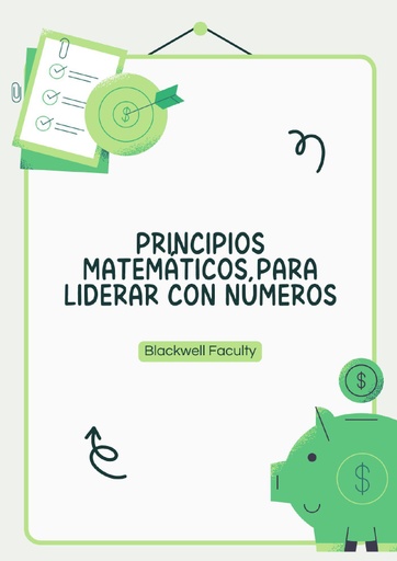 PRINCIPIOS MATEMÁTICOS PARA LIDERAR CON NÚMEROS