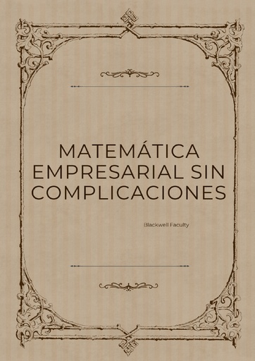 MATEMÁTICA EMPRESARIAL SIN COMPLICACIONES