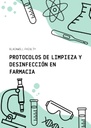 PROTOCOLOS DE LIMPIEZA Y DESINFECCIÓN EN FARMACIA